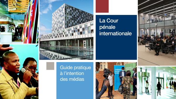 La Cour pénale internationale : Guide pratique à l’intention des médias